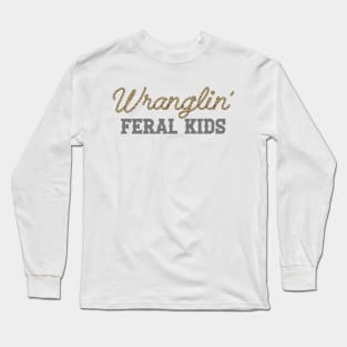 Wrangling Feral Kids Shirt, Feral Kids Shirt, Raccoon Shirt, Funny Meme Long Sleeve T-Shirt